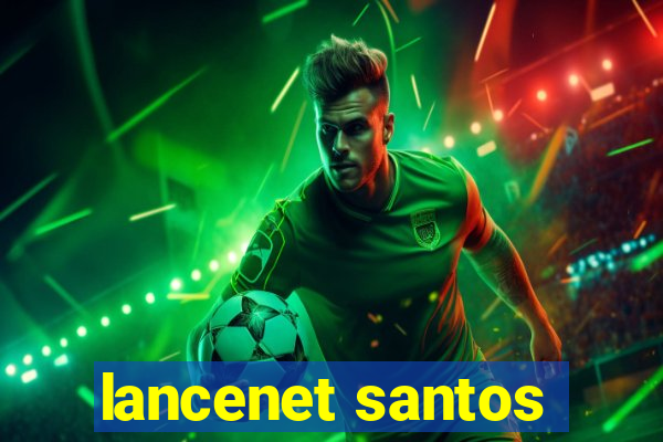 lancenet santos